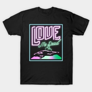 LUDO-LOVE ME DEAD T-Shirt